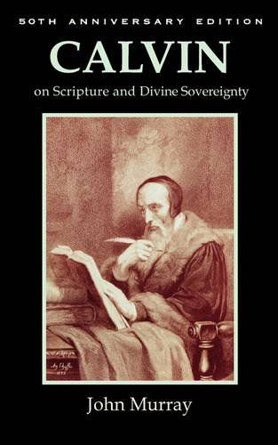 Cover for John Murray · Calvin on Scripture and Divine Sovereignty (Paperback Book) (2009)