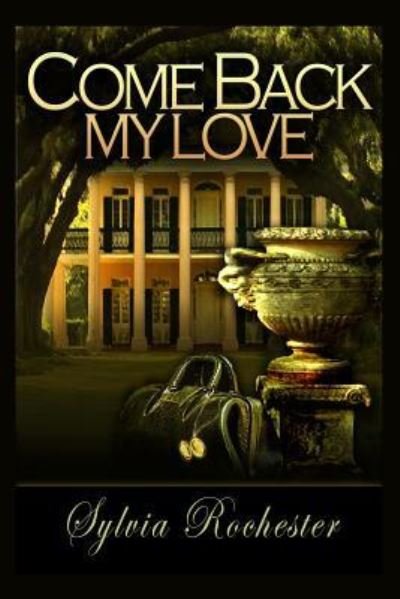 Cover for Sylvia Rochester · Come Back My Love (Paperback Book) (2015)