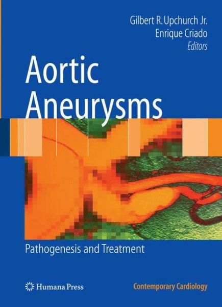 Cover for Aortic Aneurysms: Pathogenesis and Treatment - Contemporary Cardiology (Hardcover Book) [2009 edition] (2008)