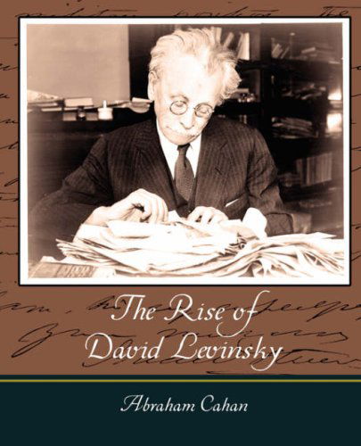 The Rise of David Levinsky - Abraham Cahan - Cahan Abraham Cahan - Boeken - Book Jungle - 9781604246032 - 8 november 2007