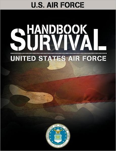 Cover for United States · U.S. Air Force Survival Handbook - AF Regulation (Paperback Book) (2012)