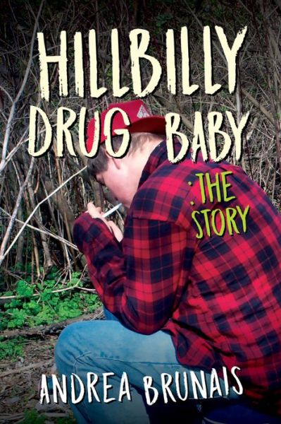 Cover for Andrea Brunais · Hillbilly Drug Baby: The Story - Hillbilly Drug Baby (Pocketbok) (2018)