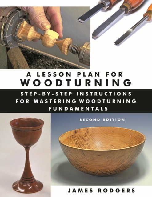 Cover for James Rodgers · Lesson Plan for Woodturning, 2nd Edition: Step-by-Step Instructions for Mastering Woodturning Fundamentals (Paperback Book) [2nd edition] (2024)