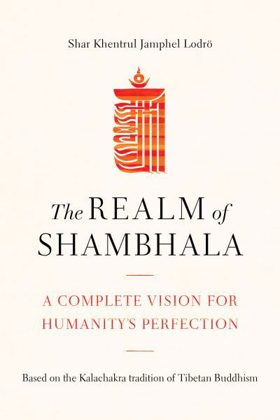 Cover for Shar Khentrul Jamphel Lodro · The Realm of Shambhala: A Complete Vision for Humanitys Perfection (Taschenbuch) (2021)