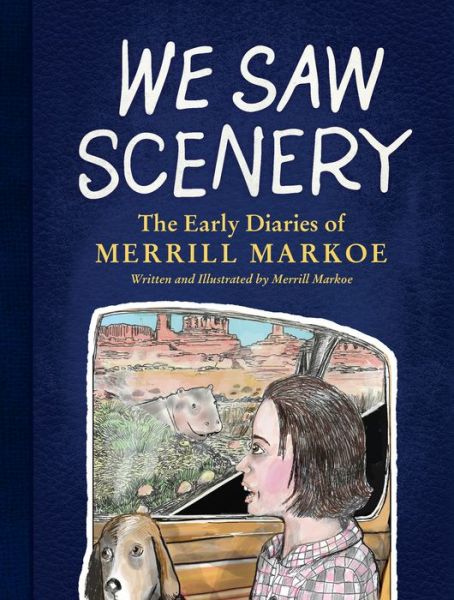 We Saw Scenery: The Early Diaries of Merrill Markoe - Merrill Markoe - Books - Workman Publishing - 9781616209032 - October 13, 2020