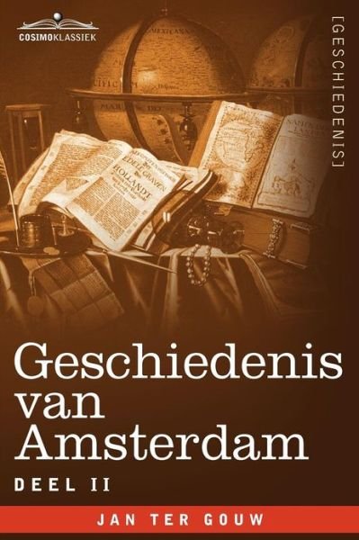 Cover for Jan Ter Gouw · Geschiedenis Van Amsterdam - Deel II - in Zeven Delen (Paperback Book) [Dutch edition] (2012)