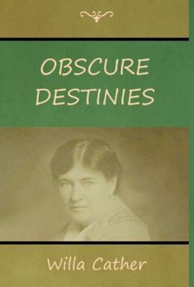 Cover for Willa Cather · Obscure Destinies (Inbunden Bok) (2018)