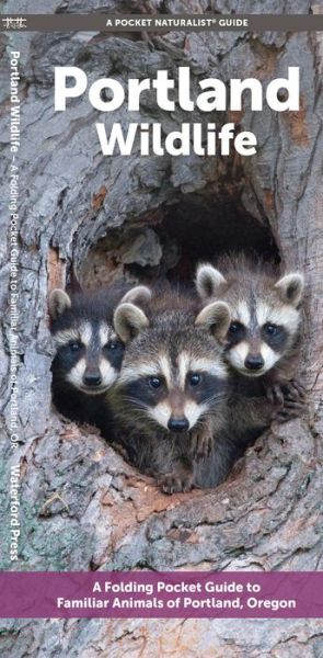 Cover for Waterford Press · Portland Wildlife: A Folding Pocket Guide to Familiar Animals - Pocket Naturalist Guide (Pamphlet) (2024)