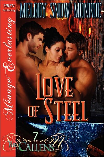 Cover for Melody Snow Monroe · Love of Steel [the Callens 7] (Siren Publishing Menage Everlasting) (Paperback Book) (2012)