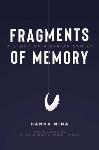 Cover for Hanna Mina · Fragments of Memory: A Story of a Syrian Family (Paperback Book) (2024)