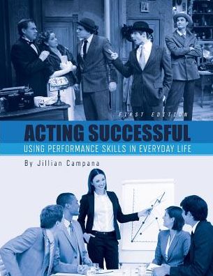 Cover for Jillian Campana · Acting Successful: Using Performance Skills in Everyday Life (Paperback Book) (2014)