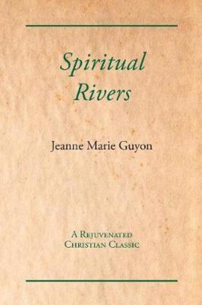 Cover for Jeanne Marie Guyon · Spiritual Rivers (Pocketbok) (2018)