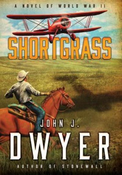 Cover for John J. Dwyer · Shortgrass (Book) (2017)