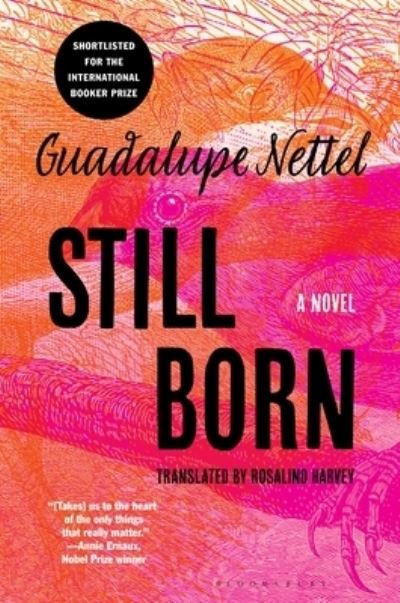Cover for Guadalupe Nettel · Still Born (Gebundenes Buch) (2023)