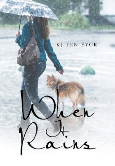 Cover for Kj Ten Eyck · When It Rains (Innbunden bok) (2022)