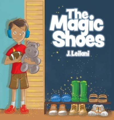 Cover for J Leilani · The Magic Shoes (Hardcover Book) (2019)