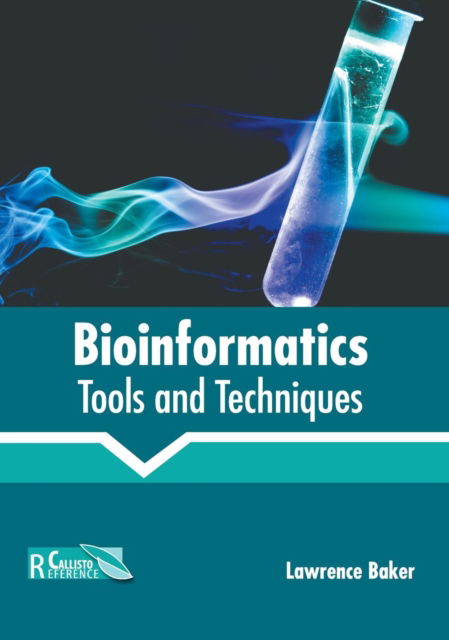 Cover for Lawrence Baker · Bioinformatics: Tools and Techniques (Hardcover Book) (2018)