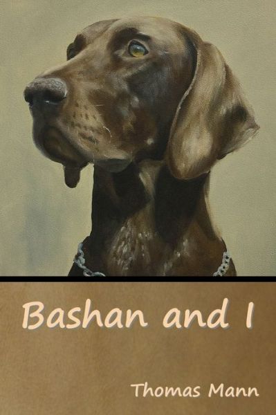 Thomas Mann · Bashan and I (Paperback Bog) (2022)