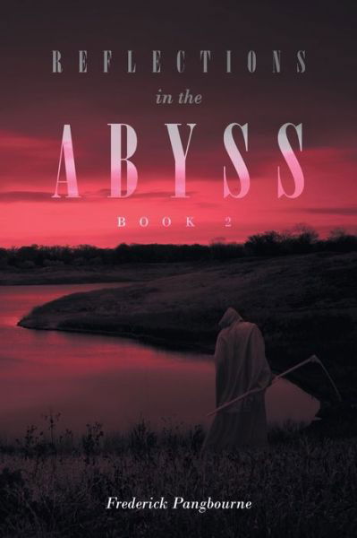 Reflections in the Abyss (Book 2) - Frederick Pangbourne - Livros - Page Publishing, Inc - 9781645849032 - 11 de dezembro de 2019