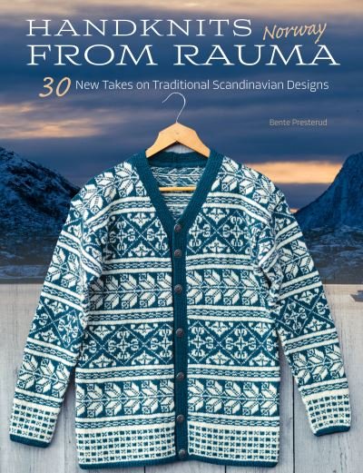 Cover for Bente Presterud · Handknits from Rauma, Norway (Hardcover bog) (2022)