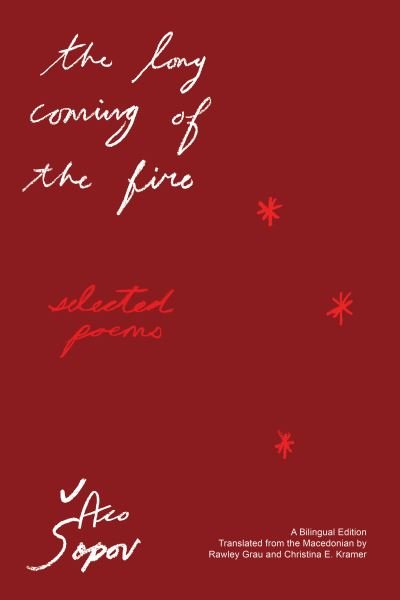 Cover for Aco Sopov · The Long Coming of the Fire: Selected Poems (Pocketbok) (2023)