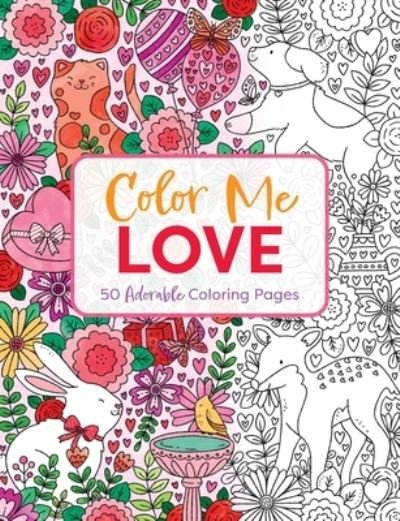 Cover for Editors of Cider Mill Press · Color Me Love: A Valentine's Day Coloring Book (Paperback Book) (2024)