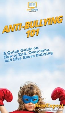 Cover for Howexpert · Anti-Bullying 101 (Hardcover Book) (2020)