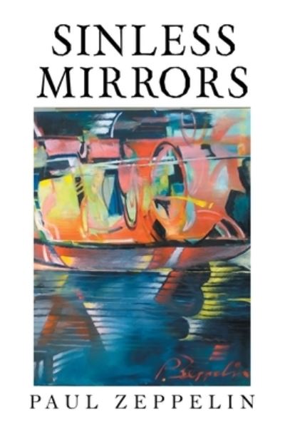 Sinless Mirrors - Paul Zeppelin - Livros - iUniverse, Incorporated - 9781663250032 - 22 de janeiro de 2023