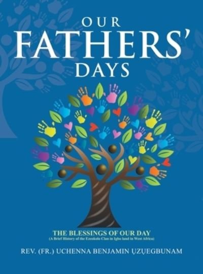 Cover for REV (Fr ) Uchenna Benjamin ?Z?egbunam · Our Fathers' Days (Innbunden bok) (2021)