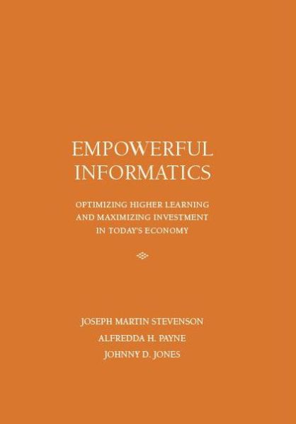 Cover for Joseph Martin Stevenson · Empowerful Informatics: Optimizing Higher Learning and Maximizing Investment in Today's Economy (Paperback Book) (2015)