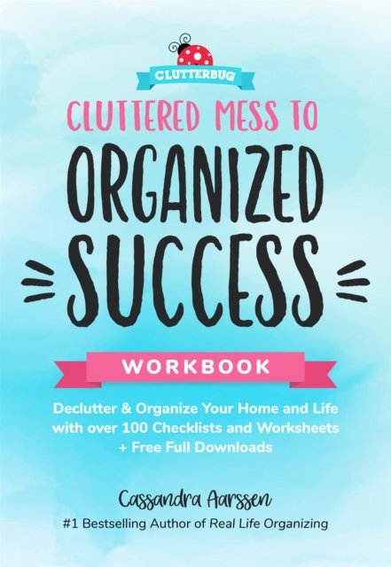 Cover for Cassandra Aarssen · Cluttered Mess to Organized Success Workbook (Hardcover bog) (2025)