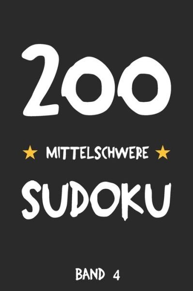 200 Mittelschwere Sudoku Band 4 - Tewebook Sudoku - Books - Independently Published - 9781690021032 - September 1, 2019