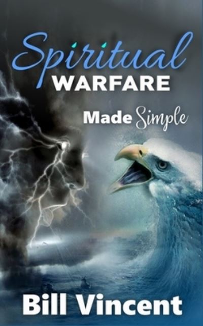 Spiritual Warfare Made Simple - Bill Vincent - Książki - Rwg Publishing - 9781690034032 - 2 września 2019