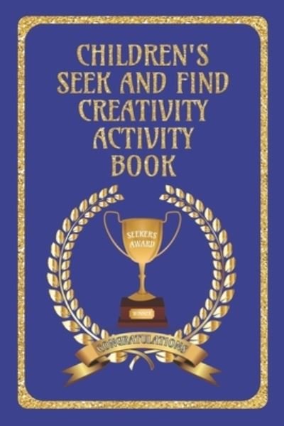 Children's Seek and Find Creativity Activity Book - Heart Matters Publications - Books - Independently Published - 9781697077032 - October 2, 2019