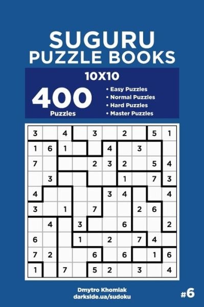 Suguru Puzzle Books - 400 Easy to Master Puzzles 10x10 (Volume 6) - Dart Veider - Livres - Independently Published - 9781703431032 - 28 octobre 2019