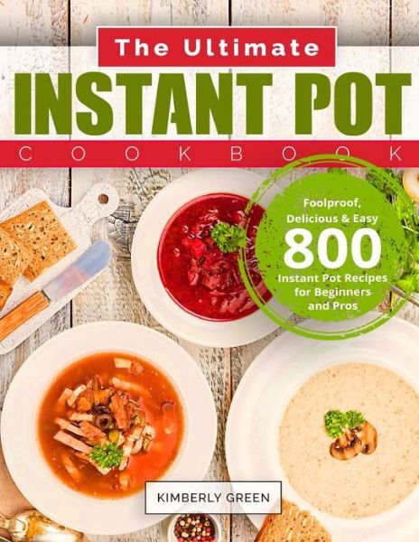 Cover for Kimberly Green · The Ultimate Instant Pot Cookbook (Paperback Book) (2019)