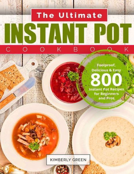 Cover for Kimberly Green · The Ultimate Instant Pot Cookbook (Taschenbuch) (2019)