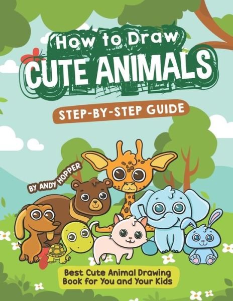 Cover for Andy Hopper · How to Draw Cute Animals Step-by-Step Guide (Paperback Bog) (2019)