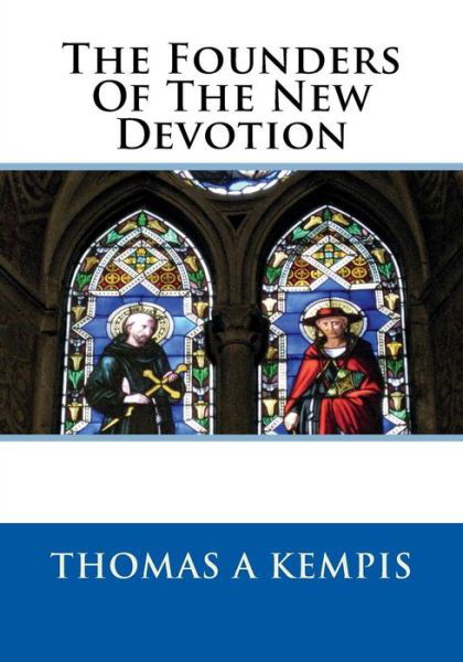 Cover for Thomas a Kempis · The Founders of the New Devotion (Paperback Book) (2018)