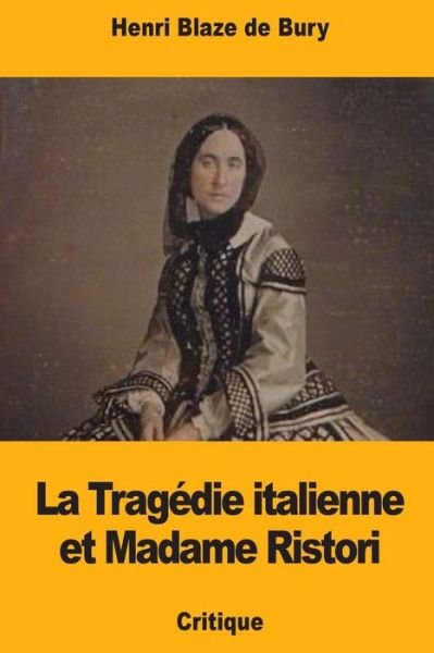 Cover for Henri Blaze De Bury · La Trag die Italienne Et Madame Ristori (Pocketbok) (2018)