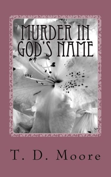 Cover for T D Moore · Murder in God's name (Taschenbuch) (2018)