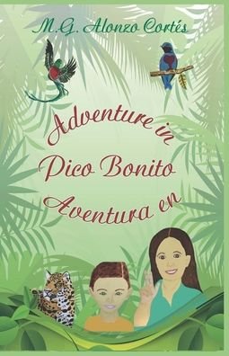 Cover for M G Alonzo Cortes · Adventure in Pico Bonito Aventura en Pico Bonito (Paperback Book) (2018)