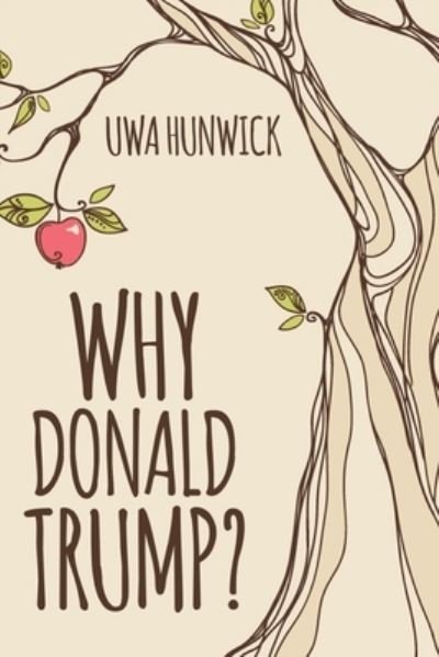 Cover for Uwa Hunwick · Why Donald Trump (Paperback Book) (2019)