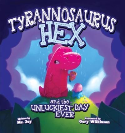 Cover for Miletsky · Tyrannosaurus Hex and the Unluckiest Day Ever (Hardcover Book) (2021)