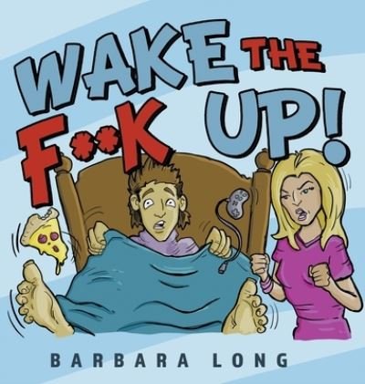 Cover for Barbara Long · Wake the F**k Up! (Hardcover bog) (2020)