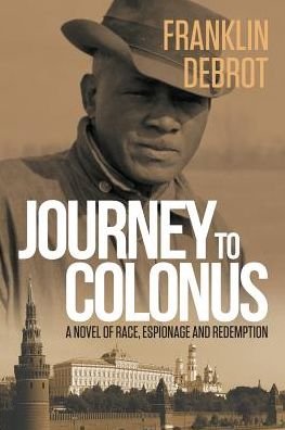 Cover for Franklin Debrot · Journey to Colonus: a Novel of Race, Espionage and Redemption (Paperback Book) (2016)