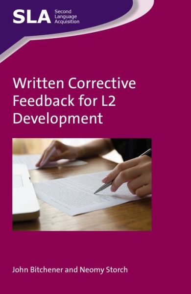 Written Corrective Feedback for L2 Development - Second Language Acquisition - John Bitchener - Kirjat - Channel View Publications Ltd - 9781783095032 - tiistai 1. maaliskuuta 2016