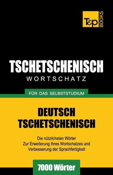 Cover for Andrey Taranov · Tschetschenischer Wortschatz Für Das Selbststudium - 7000 Wörter (Paperback Bog) [German edition] (2013)