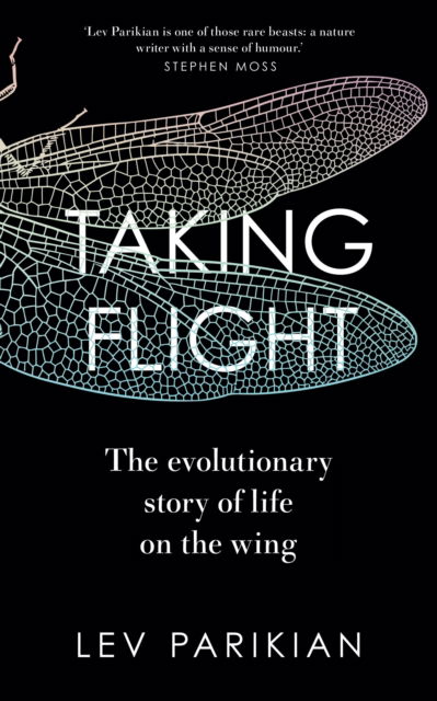 Cover for Lev Parikian · Taking Flight: The Evolutionary Story of Life on the Wing (Innbunden bok) (2023)