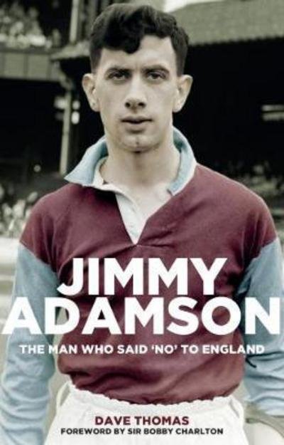 Cover for Dave Thomas · Jimmy Adamson: The Man Who Said No to England (Pocketbok) (2018)